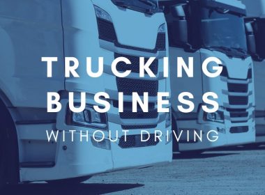 how to start a trucking business without driving